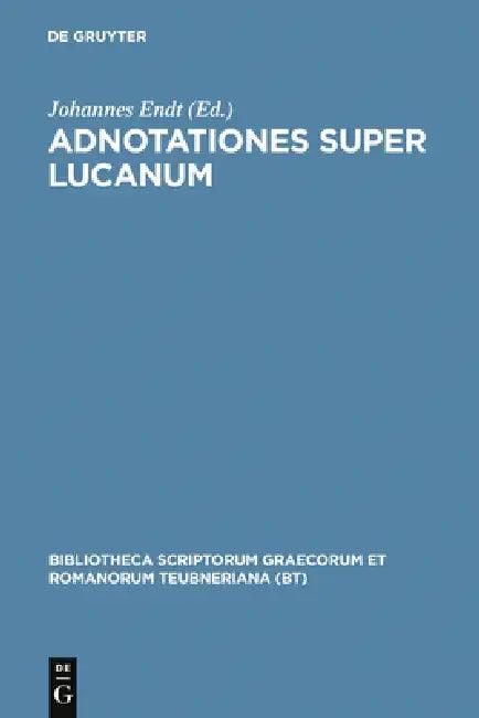 Adnotationes Super Lucanum (English, Johannes Endt)