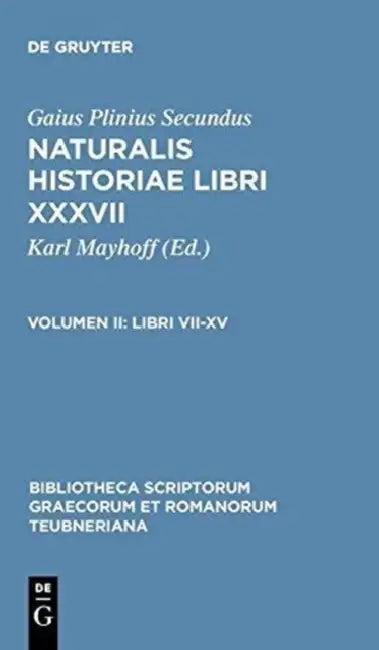 Libri VII-XV (English, Gaius Plinius Secundus | Karl Mayhoff)