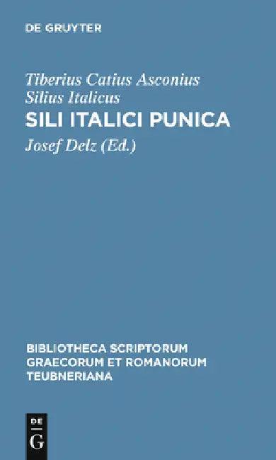Sili Italici Punica (English, Tiberius Catius Asconiu Silius Italicus | Josef Delz)