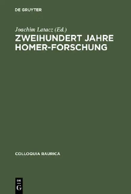 Zweihundert Jahre Homer-Forschung (English, Joachim Latacz | Antonín Bartonek | Peter Blome)