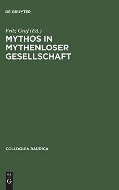 Mythos in mythenloser Gesellschaft (English, Fritz Graf | Mary Beard | Philippe Borgeaud)