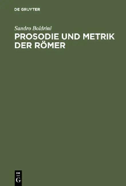 Prosodie Und Metrik Der Römer (English, Sandro Boldrini | Bruno W. Häuptli)