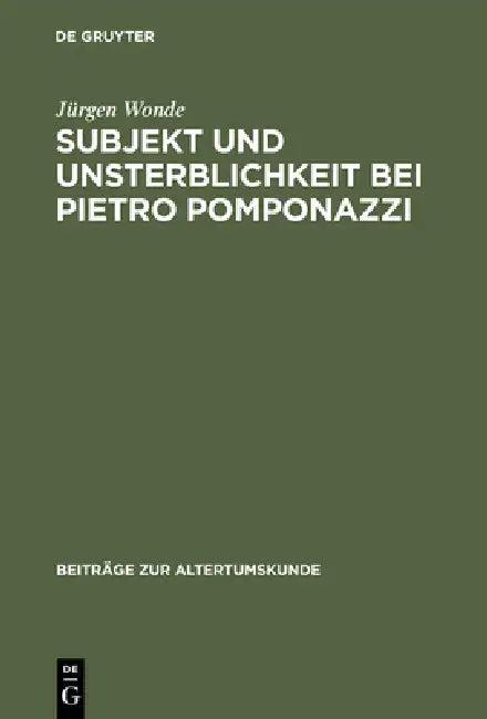 Subjekt und Unsterblichkeit bei Pietro Pomponazzi (English, Jürgen Wonde)