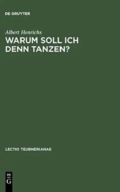 Warum soll ich denn tanzen? (English, Albert Henrichs)