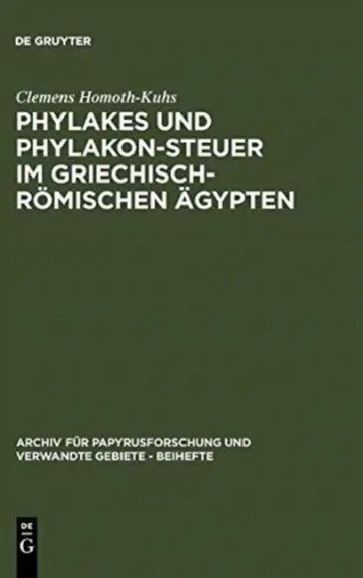 Phylakes und Phylakon-Steuer im griechisch-römischen Ägypten (English, Clemens Homoth-Kuhs)