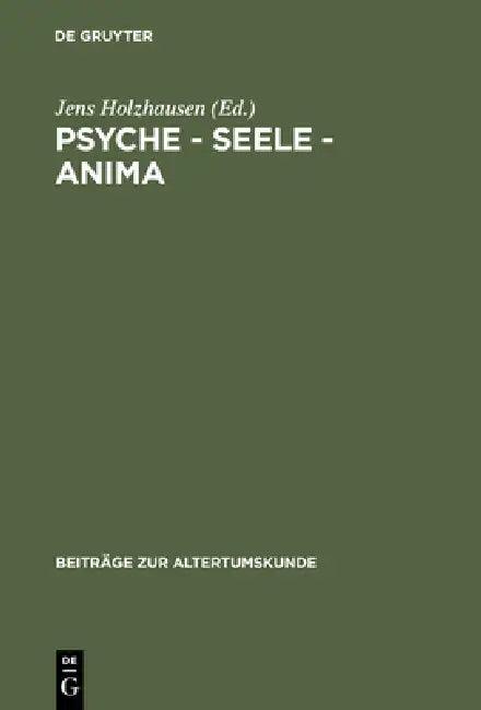 Psyche - Seele - anima (English, Jens Holzhausen | Barbara Aland | Peter-Andre Alt)