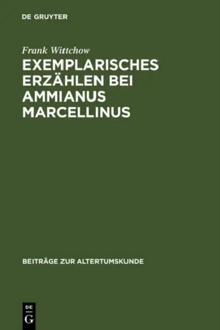 Exemplarisches Erzählen bei Ammianus Marcellinus (English, Frank Wittchow)