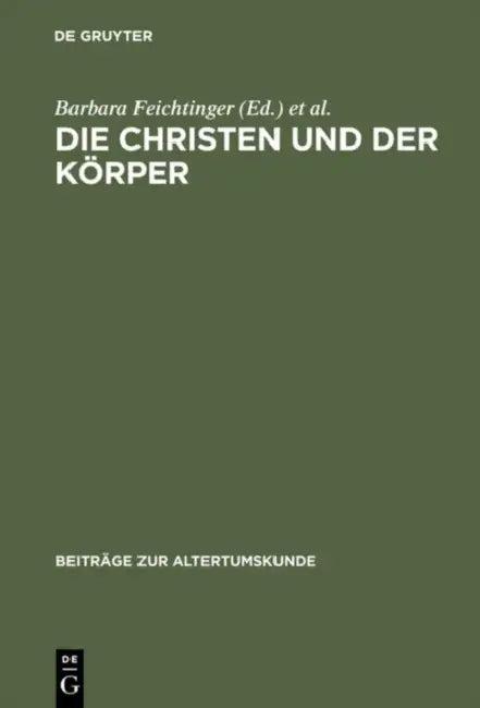 Die Christen Und Der Körper (English, Barbara Feichtinger | Helmut Seng | Timon Binder)