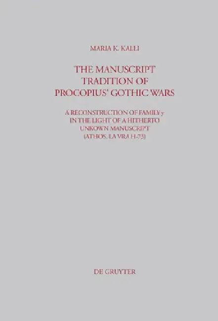 The Manuscript Tradition of Procopius' Gothic Wars (English, Maria Kalli)