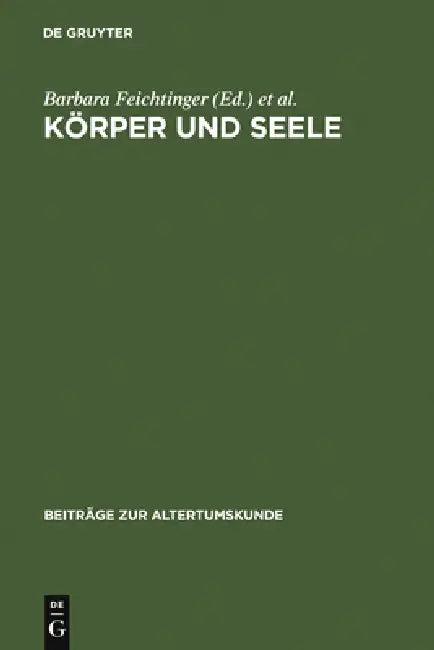 Körper und Seele (English, Barbara Feichtinger | Stephen Lake | Helmut Seng)
