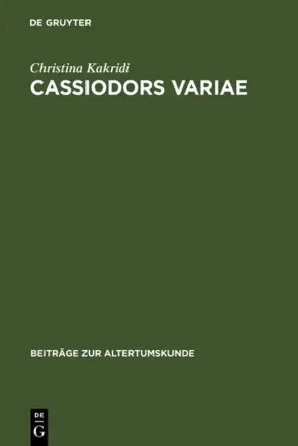 Cassiodors Variae. Literatur und Politik im ostgotischen Italien (English, Christina Kakridi)