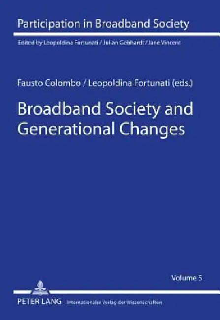 Broadband Society and Generational Changes (English, Fausto Colombo | Leopoldina Fortunati)