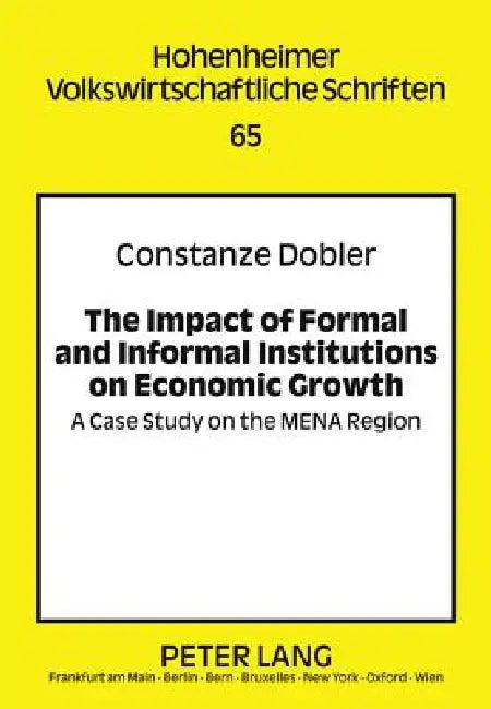 The Impact of Formal and Informal Institutions on Economic Growth; A Case Study on the MENA Region (English, Constanze Dobler)