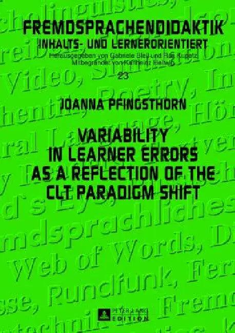 Variability in Learner Errors as a Reflection of the CLT Paradigm Shift (English, Rita Kupetz | Joanna Pfingsthorn)
