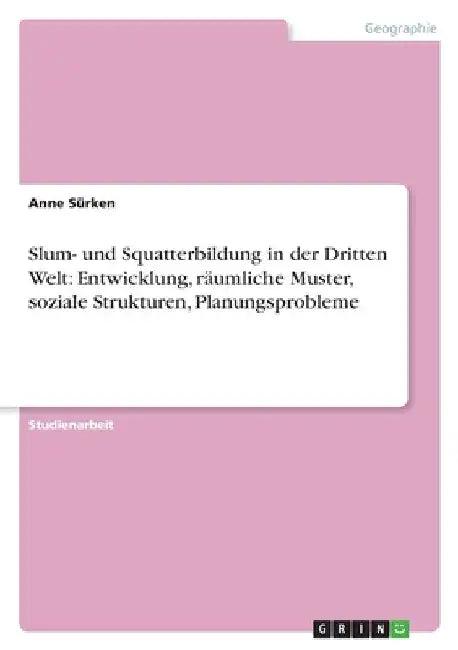 Slum- und Squatterbildung in der Dritten Welt (English, Anne Sürken)