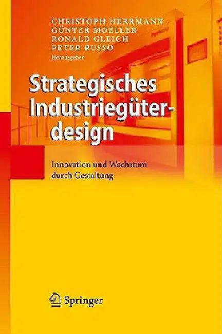 Strategisches Industriegüterdesign (English, Christoph Herrmann | Günter Möller | Ronald Gleich)