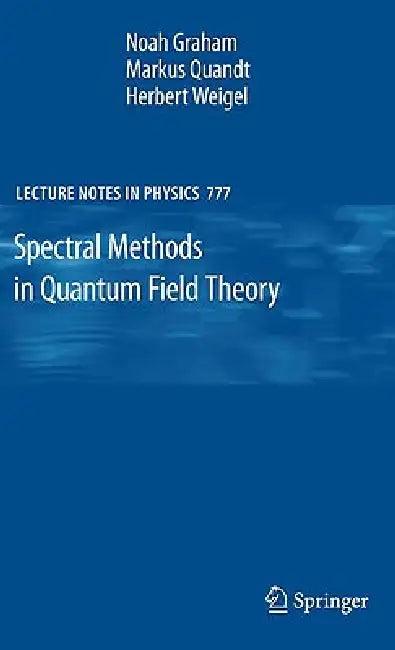 Spectral Methods in Quantum Field Theory (English, Noah Graham | Markus Quandt | Herbert Weigel)