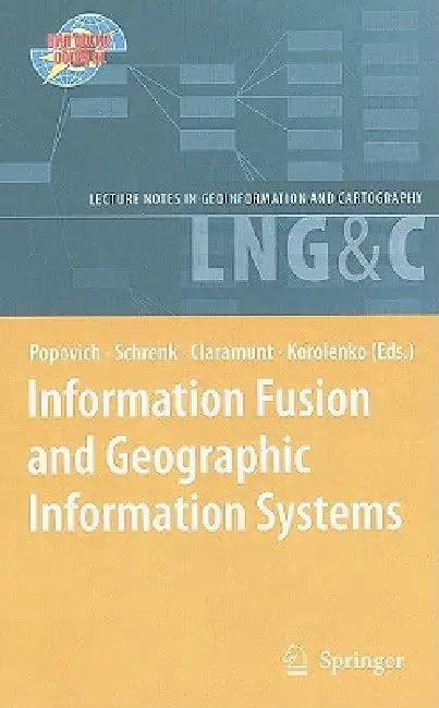 Information Fusion and Geographic Information Systems (English, Vasily V. Popovich | Manfred Schrenk | Christophe Claramunt)
