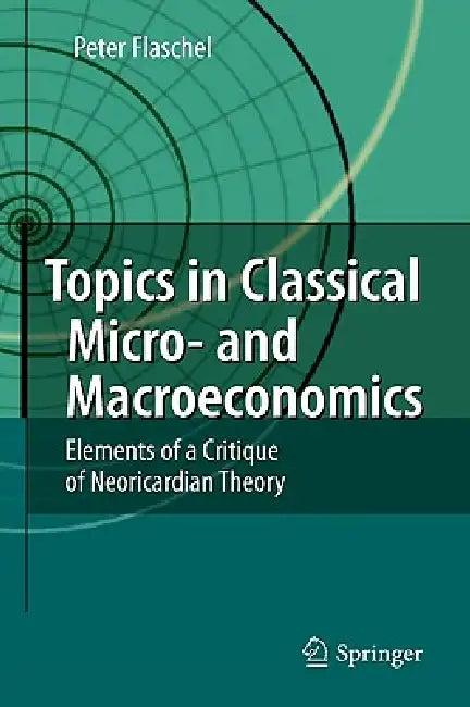 Topics in Classical Micro- And Macroeconomics (English, Peter Flaschel)