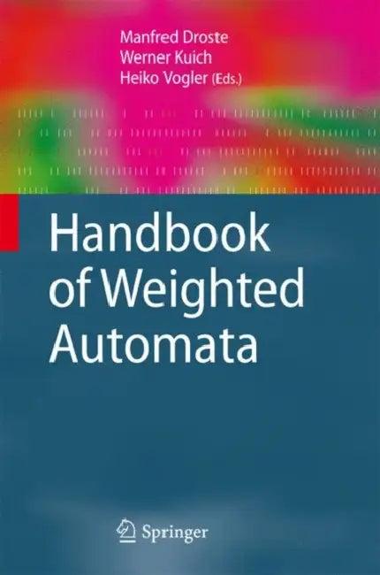 Handbook of Weighted Automata (English, Manfred Droste | Werner Kuich | Heiko Vogler)