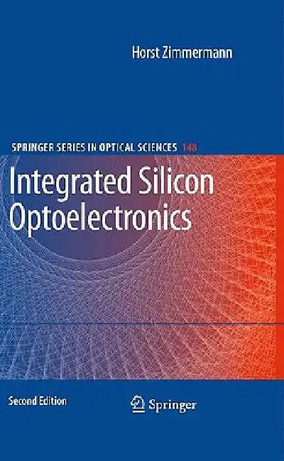 Integrated Silicon Optoelectronics (English, Horst Zimmermann)