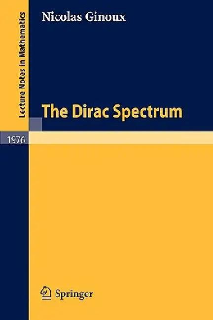 The Dirac Spectrum (English, Nicolas Ginoux)
