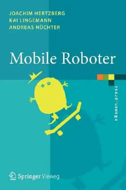 Mobile Roboter (English, Joachim Hertzberg | Kai Lingemann | Andreas Nüchter)