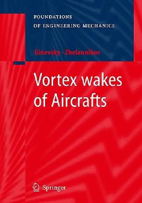 Vortex Wakes of Aircrafts (English, A. S. Ginevsky | A. I. Zhelannikov)