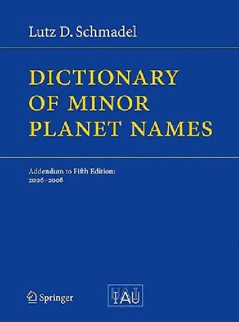 Dictionary of Minor Planet Names (English, Lutz D. Schmadel)