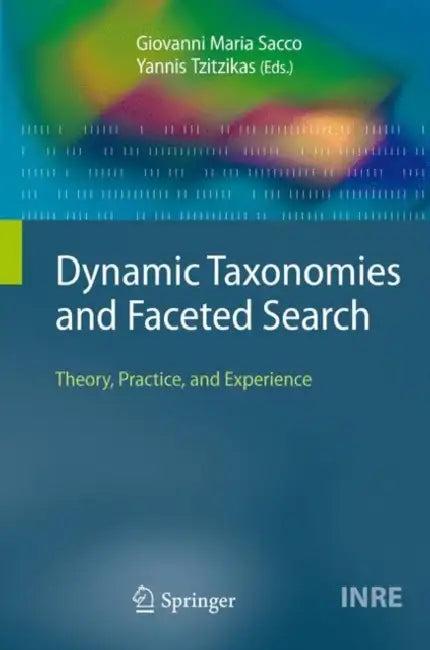 Dynamic Taxonomies and Faceted Search (English, Giovanni Maria Sacco | Yannis Tzitzikas)