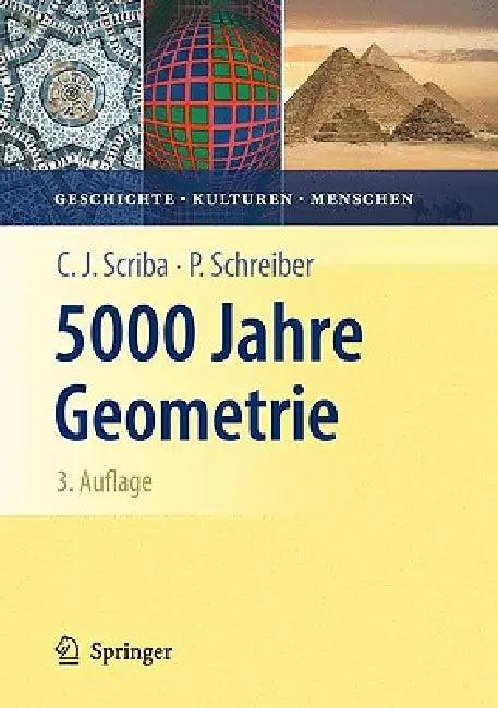 5000 Jahre Geometrie (English, Christoph J. Scriba | Peter Schreiber)