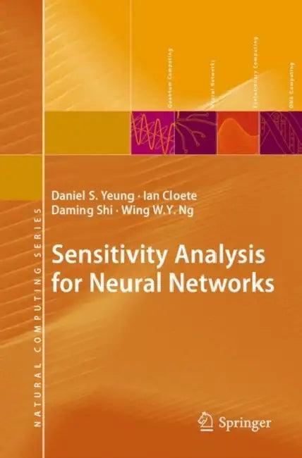 Sensitivity Analysis for Neural Networks (English, Daniel S. Yeung | Ian Cloete | Daming Shi)