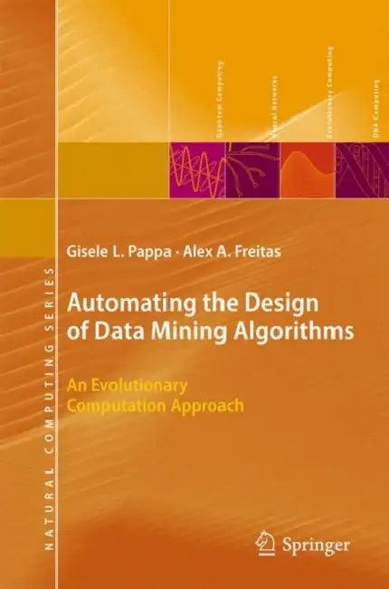 Automating the Design of Data Mining Algorithms (English, Gisele L. Pappa | Alex Freitas)