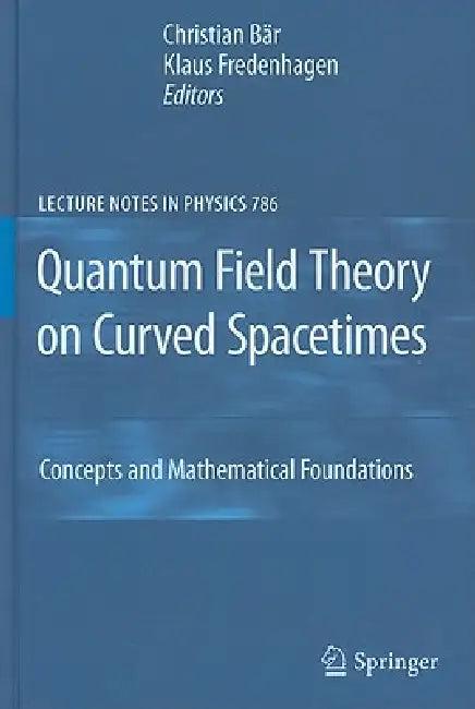 Quantum Field Theory on Curved Spacetimes (English, Christian Bär | Klaus Fredenhagen)