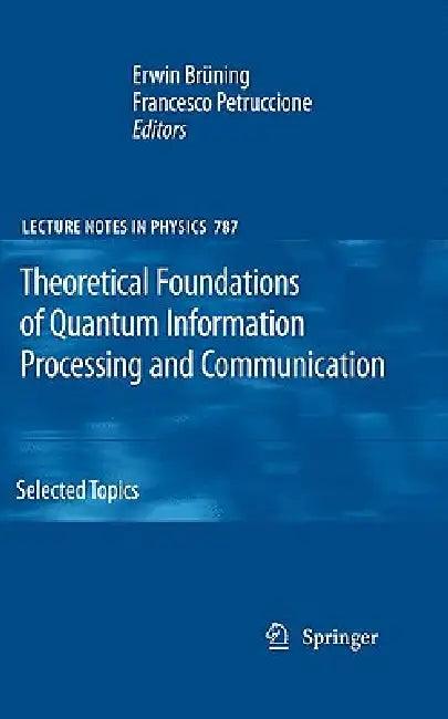Theoretical Foundations of Quantum Information Processing and Communication (English, Erwin Brüning | Francesco Petruccione)