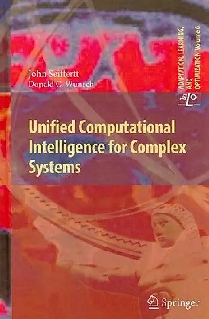 Unified Computational Intelligence for Complex Systems (English, John Seiffertt | Donald C. Wunsch)