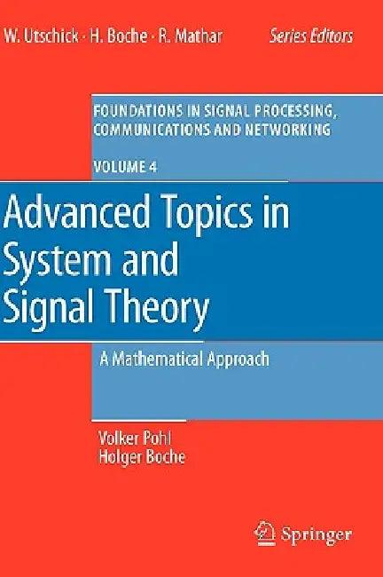 Advanced Topics in System and Signal Theory (English, Volker Pohl | Holger Boche)