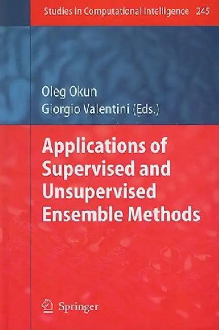 Applications of Supervised and Unsupervised Ensemble Methods (English, Oleg Okun)