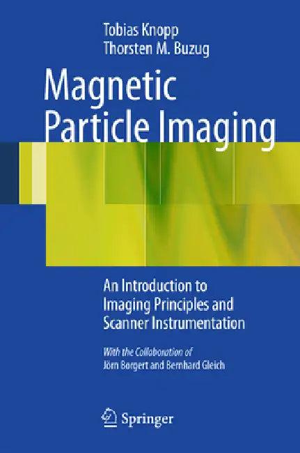 Magnetic Particle Imaging (English, Tobias Knopp | Thorsten M. Buzug)