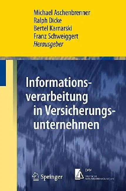 Informationsverarbeitung in Versicherungsunternehmen (English, Michael Aschenbrenner | Ralph Dicke | Bertel Karnarski)