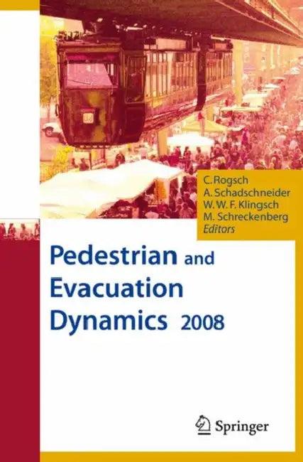 Pedestrian and Evacuation Dynamics 2008 (English, Wolfram W. F. Klingsch | Christian Rogsch | Andreas Schadschneider)