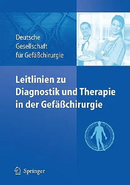 Leitlinien Zu Diagnostik Und Therapie in Der Gefäßchirurgie (English, Deutsche Gesellschaft Für Gefäßchir Gesc)