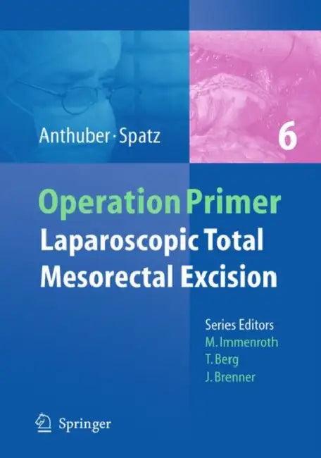 Laparoscopic Total Mesorectal Excision (English, Matthias Anthuber | Johann Spatz)
