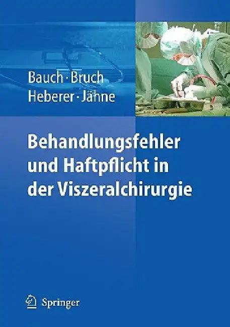 Behandlungsfehler Und Haftpflicht in Der Viszeralchirurgie (English, Jürgen Bauch | Hans-Peter Bruch | Jörg Heberer)