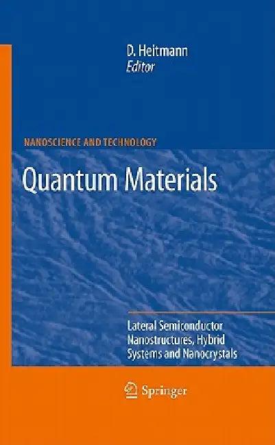 Quantum Materials, Lateral Semiconductor Nanostructures, Hybrid Systems and Nanocrystals (English, Detlef Heitmann)