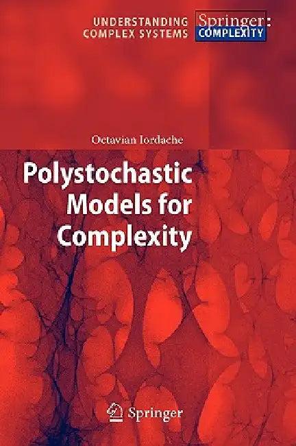 Polystochastic Models for Complexity (English, Octavian Iordache)