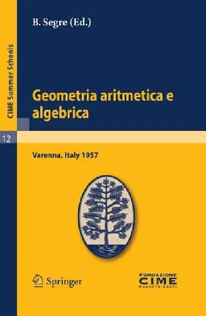 Geometria Aritmetica E Algebrica (English, B. Segre)