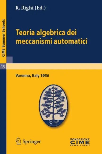 Teoria Algebrica Dei Meccanismi Automatici (English, R. Righi)