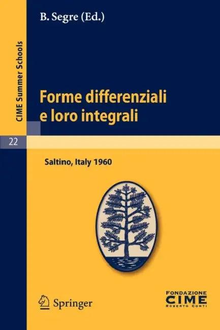 Forme Differenziali E Loro Integrali (English, B. Segre)