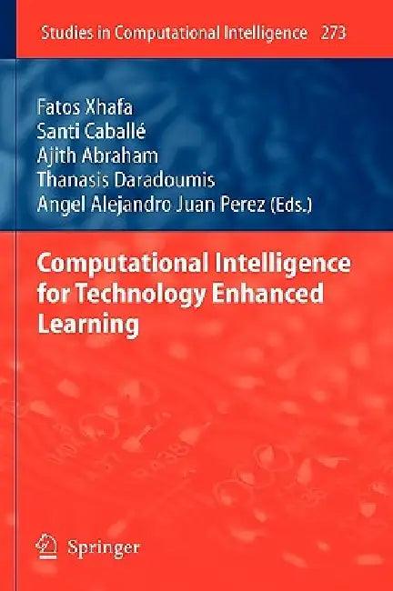Computational Intelligence for Technology Enhanced Learning (English, Fatos Xhafa | Santi Caballé | Ajith Abraham)
